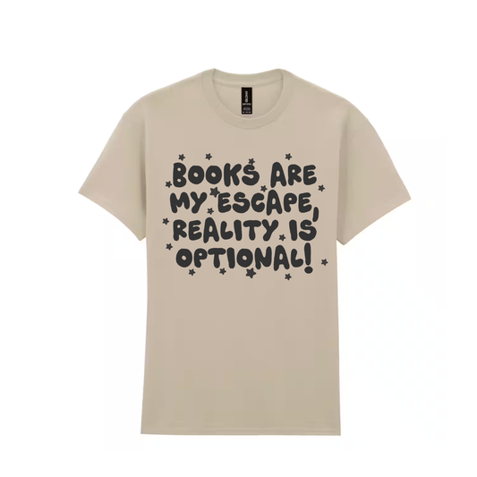 Books Are My Escape, Reality Is Optional Tee πβ¨
